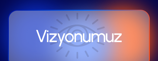 Vizyonumuz